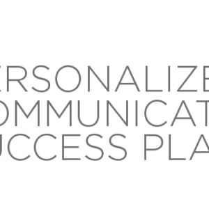 <b>Personalized Communication Success Plan</b>
